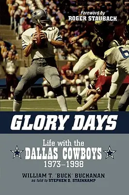 Glory Days: Viața cu Dallas Cowboys, 1973-1998 - Glory Days: Life with the Dallas Cowboys, 1973-1998