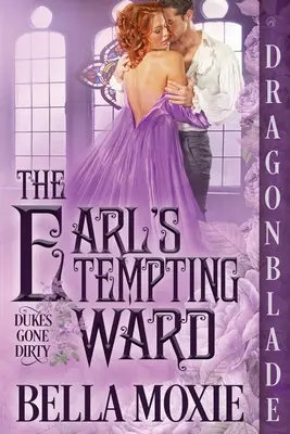 Secția ispititoare a contelui (The Earl's Tempting Ward) - The Earl's Tempting Ward