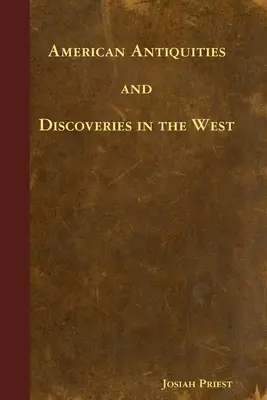 Antichități și descoperiri americane în vest - American Antiquities and Discoveries in the West