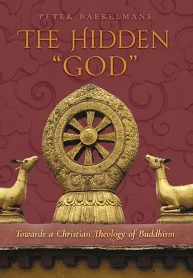Dumnezeul ascuns: Către o teologie creștină a budismului - The Hidden God: Towards a Christian Theology of Buddhism
