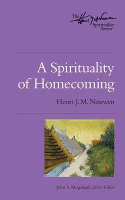 O spiritualitate a întoarcerii acasă - A Spirituality of Homecoming