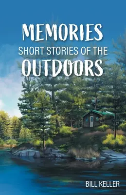 Memorii - Povestiri scurte despre viața în aer liber - Memories - Short Stories of the Outdoors