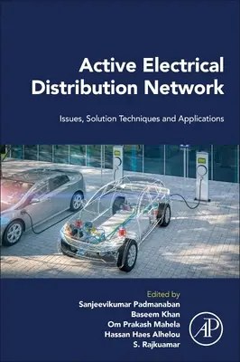 Rețea de distribuție electrică activă: Probleme, tehnici de soluționare și aplicații - Active Electrical Distribution Network: Issues, Solution Techniques, and Applications