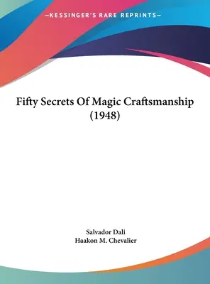 Cincizeci de secrete ale meșteșugurilor magice (1948) - Fifty Secrets of Magic Craftsmanship (1948)