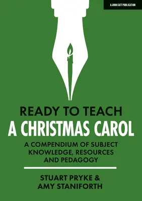 Ready to Teach: A Christmas Carol un compendiu de cunoștințe despre subiect, resurse și pedagogie - Ready to Teach: A Christmas Carol a Compendium of Subject Knowledge, Resources and Pedagogy