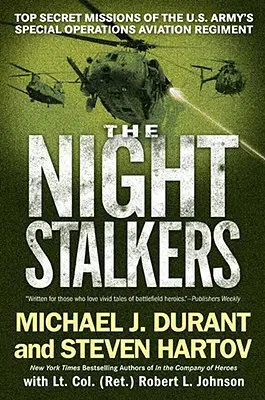 The Night Stalkers: Misiuni ultrasecrete ale Regimentului de aviație pentru operațiuni speciale al armatei americane - The Night Stalkers: Top Secret Missions of the U.S. Army's Special Operations Aviation Regiment