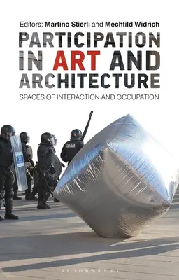 Participarea în artă și arhitectură: Spații de interacțiune și ocupație - Participation in Art and Architecture: Spaces of Interaction and Occupation