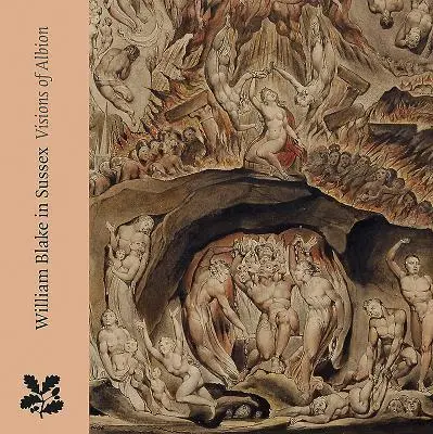 William Blake în Sussex: Viziuni ale Albionului - William Blake in Sussex: Visions of Albion
