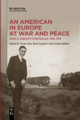 Un american în Europa în război și pace - An American in Europe at War and Peace