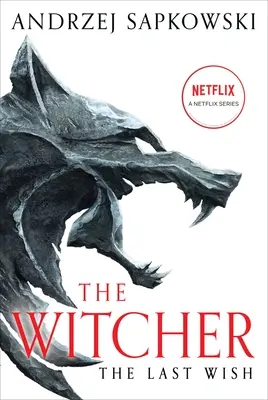 Ultima dorință: Prezentându-l pe Witcher - The Last Wish: Introducing the Witcher
