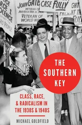 The Southern Key: Clasă, rasă și radicalism în anii 1930 și 1940 - The Southern Key: Class, Race, and Radicalism in the 1930s and 1940s
