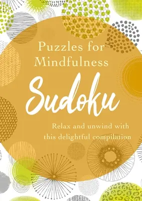 Puzzles for Mindfulness Sudoku: Relaxați-vă și destindeți-vă cu această colecție încântătoare - Puzzles for Mindfulness Sudoku: Relax and Unwind with This Delightful Compilation