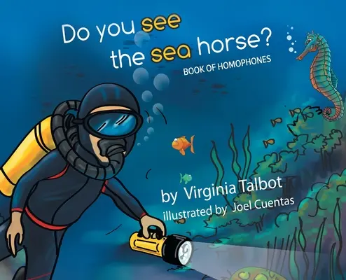 Vezi calul de mare?: Carte de omofone - Do You See the Sea Horse?: Book of Homophones