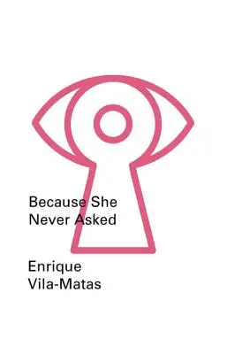 Pentru că ea nu a întrebat niciodată - Because She Never Asked