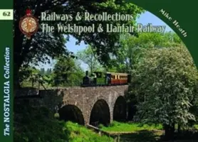 Welshpool & Llanfair Light Railway Recollections (Heath Mike (Director General al The Engineering Council)) - Welshpool & Llanfair Light Railway Recollections (Heath Mike (Director General of The Engineering Council))