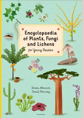 Encyclopedia of Plants, Fungi, and Lichens: Pentru tinerii cititori - Encyclopedia of Plants, Fungi, and Lichens: For Young Readers