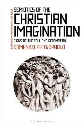 Semiotica imaginarului creștin: Semnele căderii și ale răscumpărării - Semiotics of the Christian Imagination: Signs of the Fall and Redemption