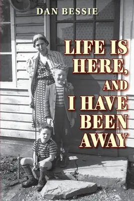 Viața este aici, iar eu am fost plecată - Life Is Here, and I Have Been Away