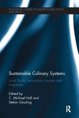 Sisteme culinare durabile: Alimente locale, inovare, turism și ospitalitate - Sustainable Culinary Systems: Local Foods, Innovation, Tourism and Hospitality