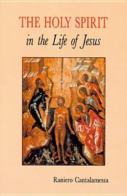 Duhul Sfânt în viața lui Isus: Misterul Botezului lui Hristos - The Holy Spirit in the Life of Jesus: The Mystery of Christ's Baptism