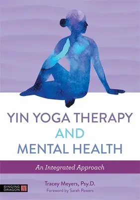 Terapia Yin Yoga și sănătatea mintală: O abordare integrată - Yin Yoga Therapy and Mental Health: An Integrated Approach