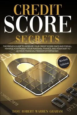 Secretul scorului de credit: Ghidul dovedit pentru a-ți crește o dată pentru totdeauna scorul de credit. Gestionați-vă Banii, Finanțele Personale și De - Credit Score Secret: The Proven Guide To Increase Your Credit Score Once And For All. Manage Your Money, Your Personal Finance, And Your De
