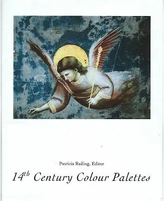 Palete de culori din secolul al XIV-lea: Volumul 2 - 14th Century Colour Palettes: Volume 2