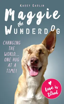 Viața miraculoasă a câinelui Maggie Wunderdog - The Miraculous Life of Maggie the Wunderdog