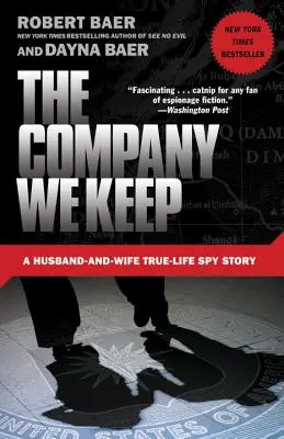 The Company We Keep: A Husband-And-Wife True-Life Spy Story