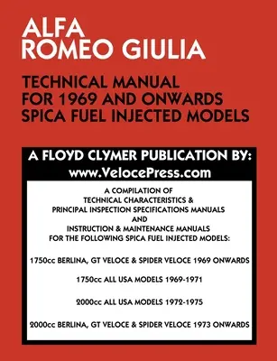 Alfa Romeo Giulia Manual tehnic pentru modelele cu injecție de combustibil Spica din 1969 și mai departe - Alfa Romeo Giulia Technical Manual for 1969 and Onwards Spica Fuel Injected Models