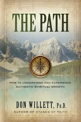 Calea: Cum să înțelegi și să experimentezi o creștere spirituală autentică - The Path: How to Understand and Experience Authentic Spiritual Growth