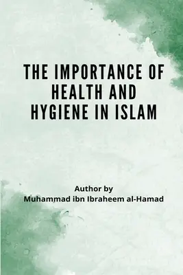 Importanța sănătății și a igienei în islam - The Importance of Health and Hygiene in Islam