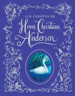 Los Cuentos de Hans Christian Andersen / Poveștile lui Hans Christian Andersen (Spanish Edition) - Los Cuentos de Hans Christian Andersen / Hans Christian Andersen Stories (Spanish Edition)