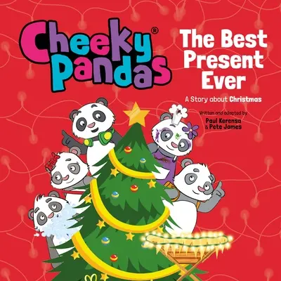 Cheeky Pandas: Cel mai bun cadou dintotdeauna: O poveste despre Crăciun - Cheeky Pandas: The Best Present Ever: A Story about Christmas