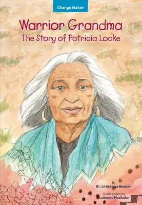 Warrior Grandma: Povestea Patriciei Locke - Warrior Grandma: The Story of Patricia Locke