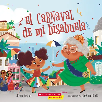 El Carnaval de Mi Bisabuela (Carnavalul lui Bisa) - El Carnaval de Mi Bisabuela (Bisa's Carnaval)