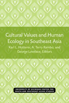 Valori culturale și ecologie umană în Asia de Sud-Est - Cultural Values and Human Ecology in Southeast Asia