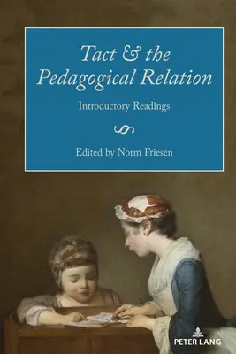 Tact și relația pedagogică: Lecturi introductive - Tact and the Pedagogical Relation: Introductory Readings