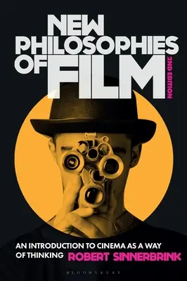 Noi filosofii ale filmului: O introducere în cinema ca mod de gândire - New Philosophies of Film: An Introduction to Cinema as a Way of Thinking
