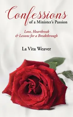 Confesiunile pasiunii unui ministru: Dragoste, inimă frântă și lecții pentru o descoperire - Confessions of a Minister's Passion: Love, Heartbreak & Lessons for a Breakthrough