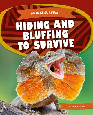 A se ascunde și a blufa pentru a supraviețui - Hiding and Bluffing to Survive
