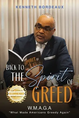 Înapoi la Spiritul lăcomiei: Ce i-a făcut pe americani din nou lacomi (W.M.A.G.A) - Back to The Spirit of Greed: What Made Americans Greedy Again (W.M.A.G.A)