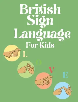 Limba britanică a semnelor pentru copii - British Sign Language for Kids