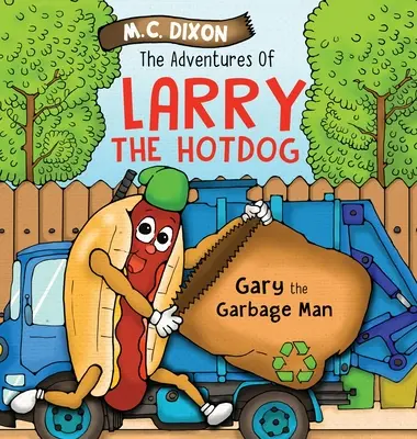 Aventurile lui Larry Hot Dog: Gary, gunoierul - The Adventures of Larry the Hot Dog: Gary the Garbage Man