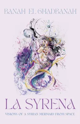 La Syrena: Viziuni ale unei sirene siriene din spațiu - La Syrena: Visions of a Syrian Mermaid from Space