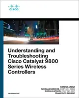 Înțelegerea și depanarea controlorilor wireless Cisco Catalyst 9800 Series - Understanding and Troubleshooting Cisco Catalyst 9800 Series Wireless Controllers