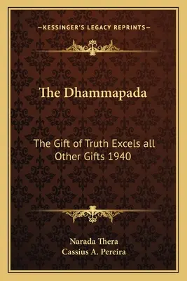 The Dhammapada: Darul adevărului depășește toate celelalte daruri 1940 - The Dhammapada: The Gift of Truth Excels All Other Gifts 1940