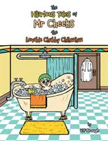 Poveștile hilare ale domnului Cheeks, adorabilul chihuahua dolofan - The Hilarious Tales of Mr Cheeks the Lovable Chubby Chihuahua