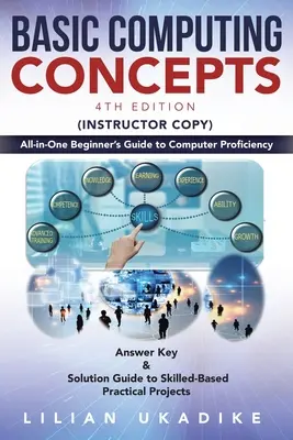 Basic Computing Concepts: All-in-One Beginner's Guide to Computer Proficiency