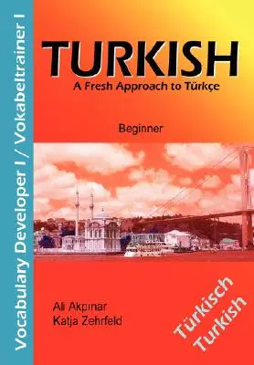 Dezvoltarea vocabularului turc I / Vokabeltrainer I: A Fresh Approach to Trkce - Turkish Vocabulary Developer I / Vokabeltrainer I: A Fresh Approach to Trkce